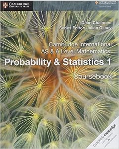 Cambridge International As & A Level Mathematics: Probability & Statistics 1 Coursebook