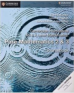 Cambridge International As & A Level Mathematics: Pure Mathematics 2 & 3 Coursebook