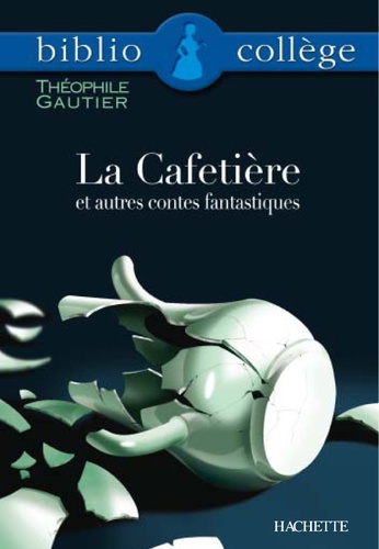 HACHETTE - BIBLIOCOLLEGE - LA CAFETIERE ET AUTRES CONTES 2000