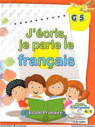 J'ecris, je parle le francais -Grade 5