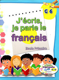 J'ecris, je parle le francais -Grade 6