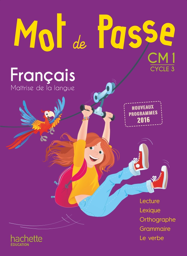 MOT DE PASSE FRANCAIS CM1 - LIVRE ELEVE - ED. 2017