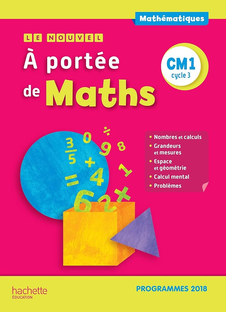 2019 LE NOUVEL A PORTEE DE MATHS CM1 LIVRE DE